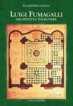 Visualizza i dettagli per Luigi Fumagalli architetto ingegnere. Protagonista delle trasformazioni urbane del secondo Ottocento a Francavilla Fontana e dintorni Immagine di Luigi Fumagalli architetto ingegnere. Protagonista delle trasformazioni urbane del secondo Ottocento a Francavilla Fontana e dintorni